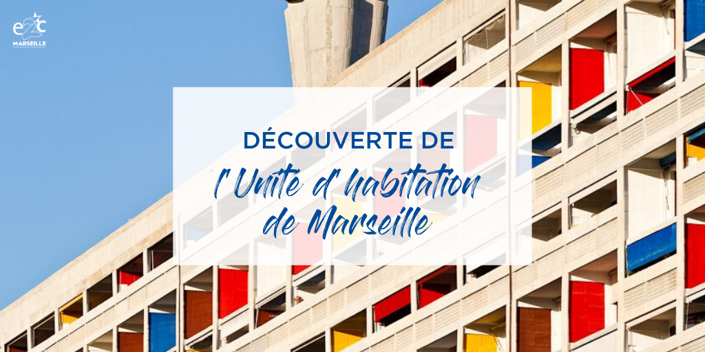 Découverte de l’Unité d’habitation de Marseille